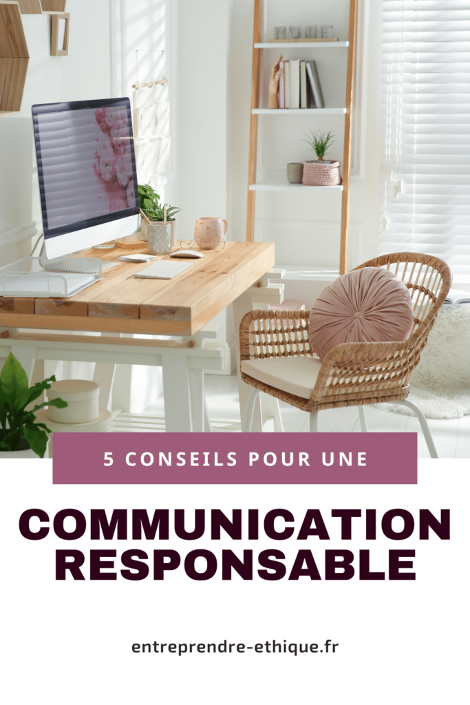 5 conseils pour une communication responsable