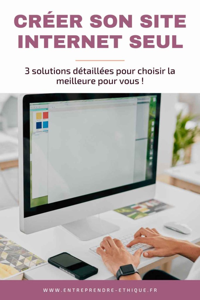 Épingle Pinterest : Créer son site internet seul, 3 solutions détaillées pour choisir la meilleure pour vous !